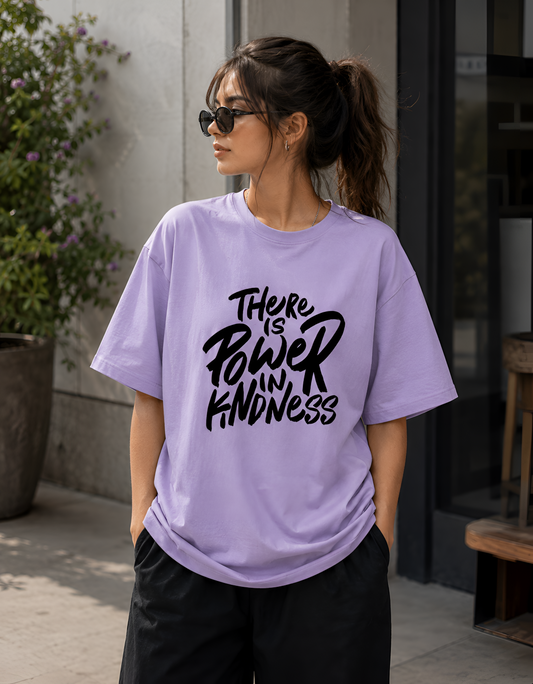 "There Is Power In Kindness" Motivational Unisex Oversized T-Shirt